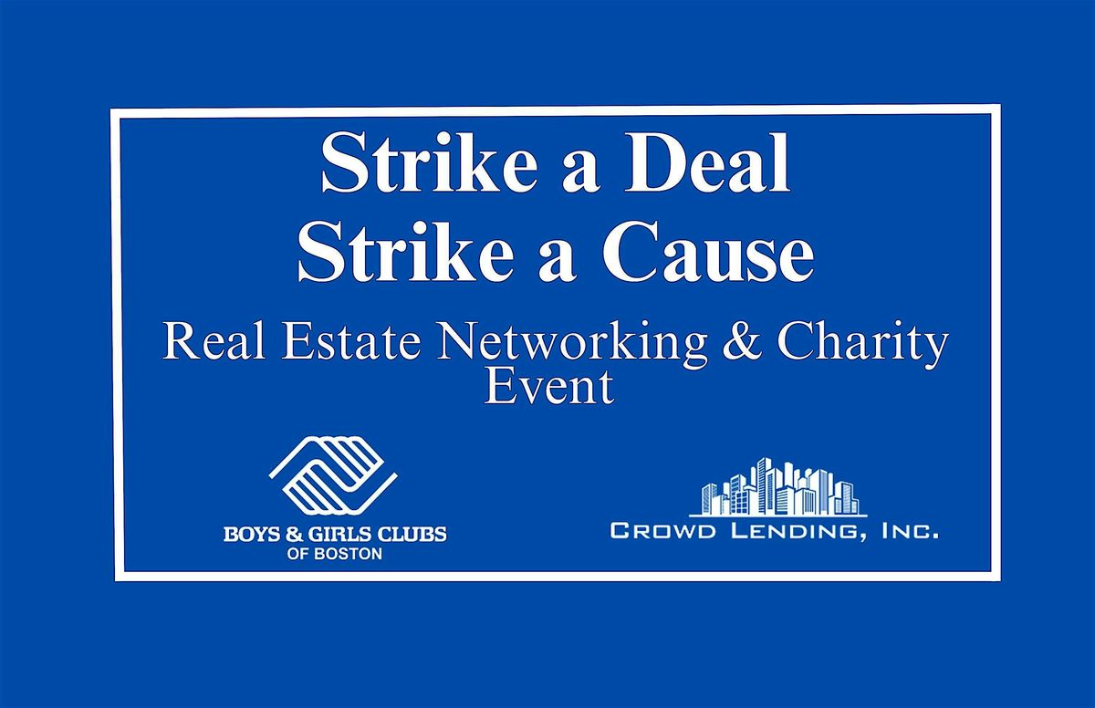 Strike a Deal, Strike a Cause: Real Estate Networking & Charity Event, 13 May | Event in Boston | AllEvents