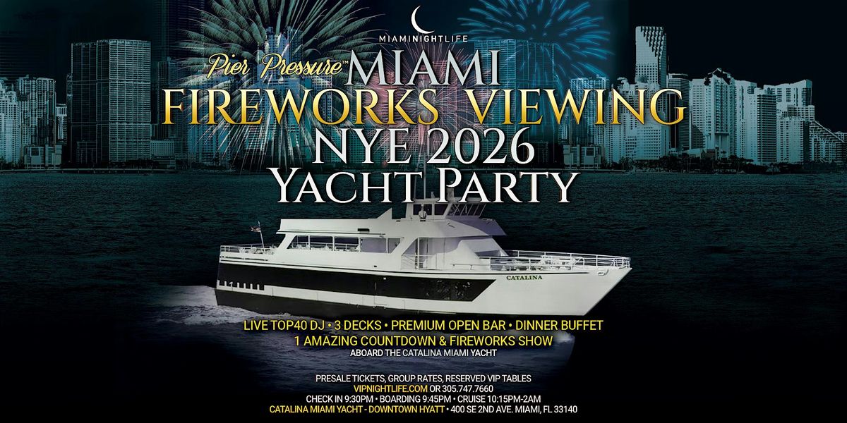 Miami Fireworks New Year's Eve 2026 | Pier Pressure® Yacht Party, 31 December | Event in Miami | AllEvents