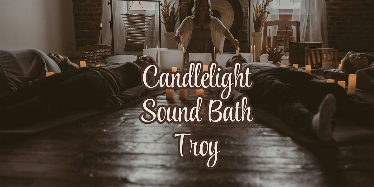 Candlelight Sound Bath Troy, 27 September | Event in Troy | AllEvents