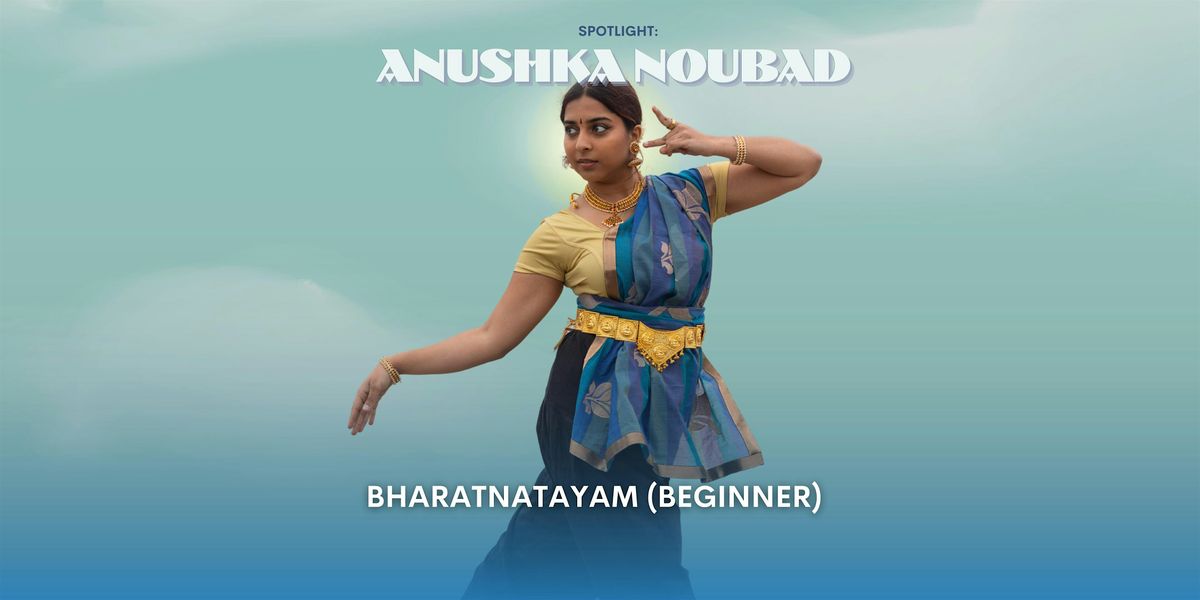 Spotlight: Bharatnatyam (Beg) with Anushka Naboud, 17 May | Event in San Francisco | AllEvents