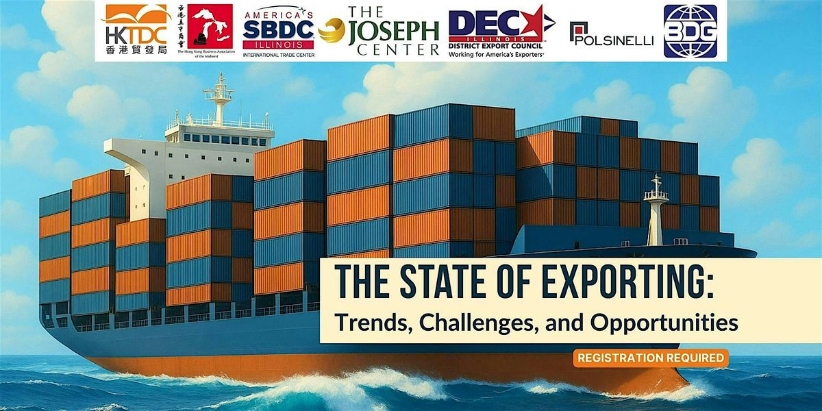 The State of Exporting: Trends, Challenges and Opportunities, 24 June | Event in Chicago | AllEvents