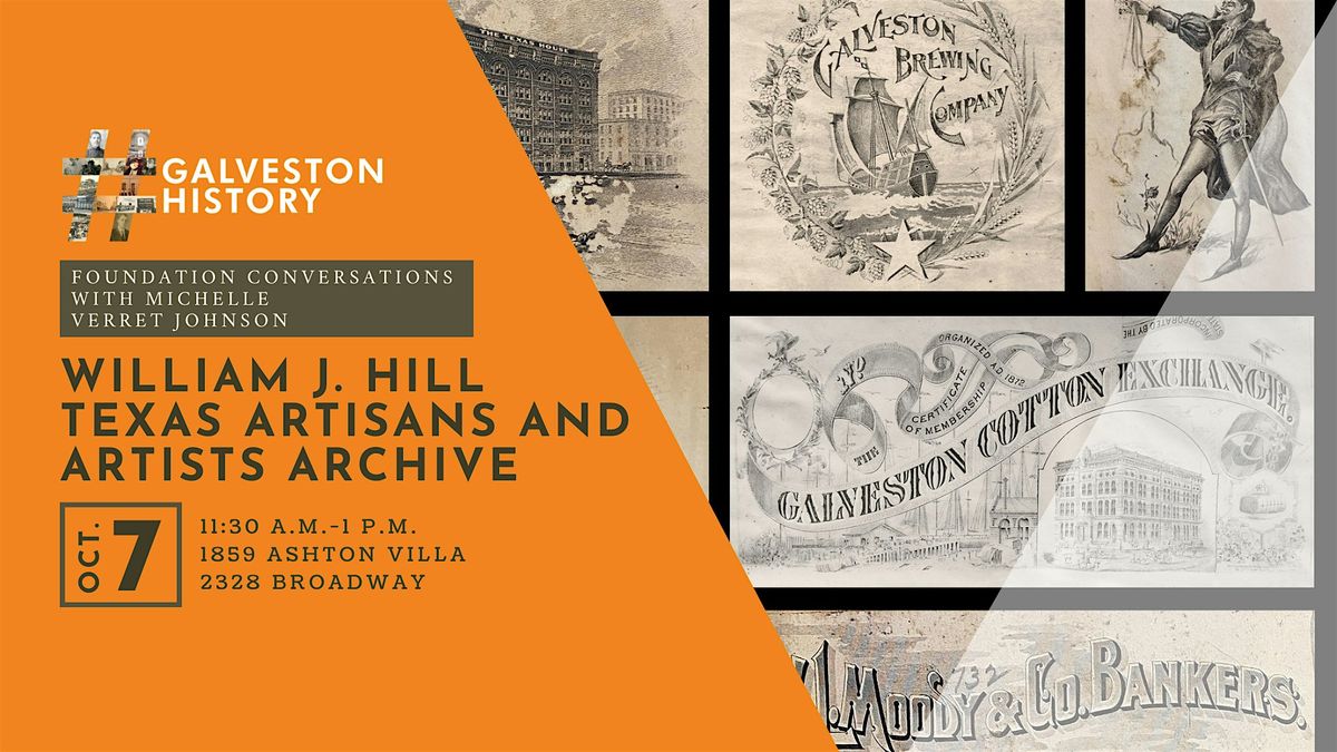 Foundation Conversations: William J. Hill Texas Artisans & Artists Archive, 7 October | Event in Galveston