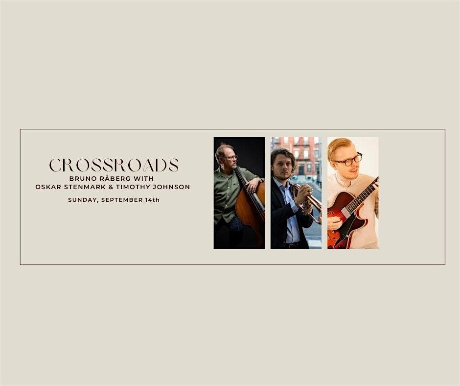Crossroads: Råberg, Johnson & Stenmark, 14 September | Event in Newton | AllEvents