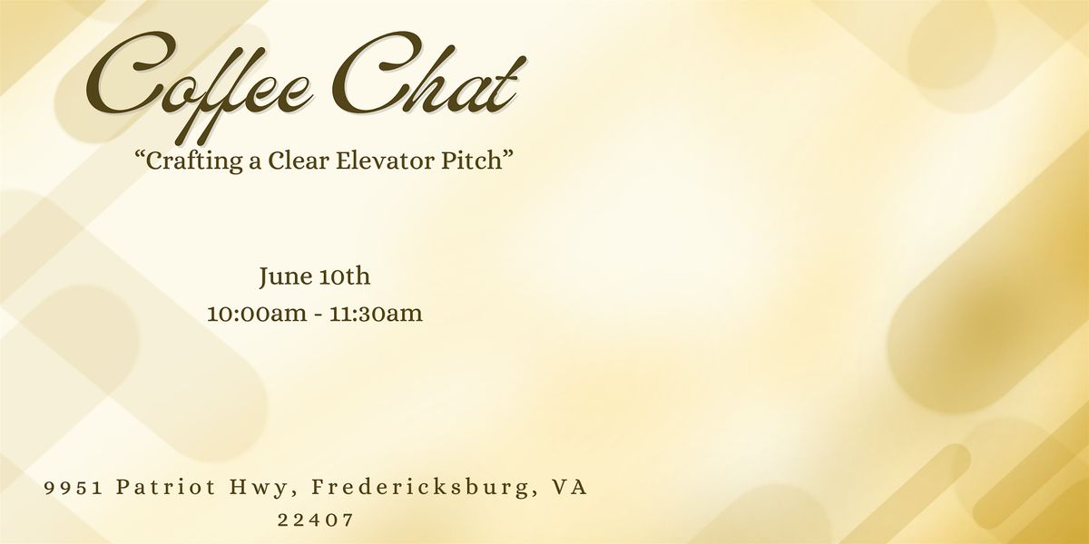 Crafting a Clear Elevator Pitch: Coffee Chat | Event in Fredericksburg | AllEvents
