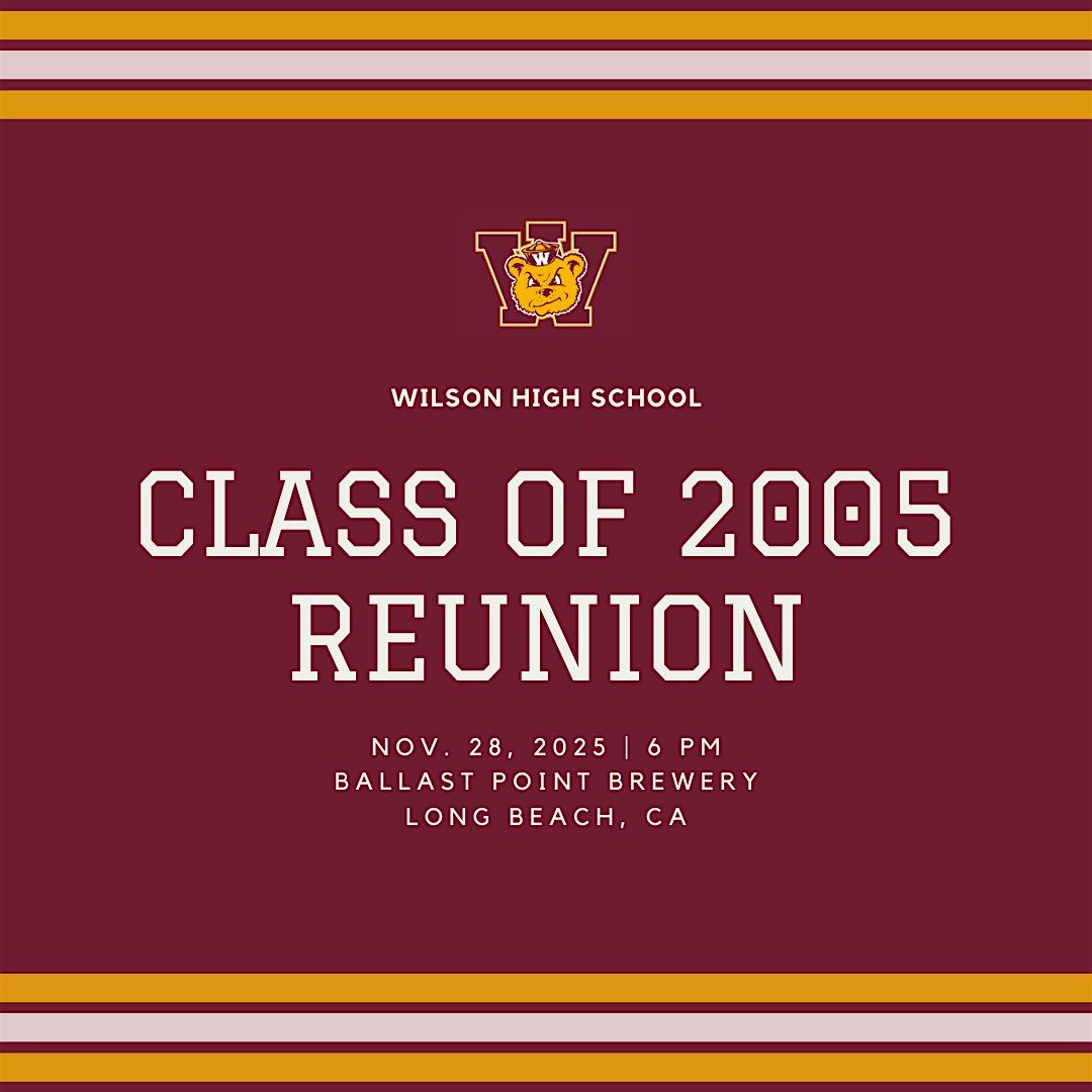 Wilson High School Class of 2025 - 20 Year Reunion, 28 November | Event in Long Beach | AllEvents