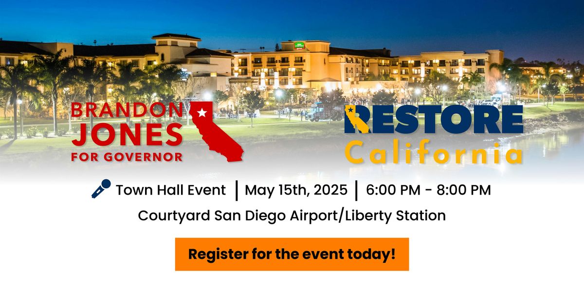 RESTORE California: San Diego Town Hall with Brandon Jones, 15 May | Event in San Diego | AllEvents
