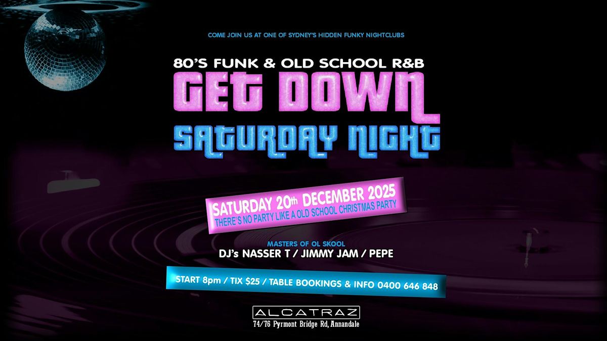 GET DOWN SATURDAY NIGHT! 80's Funk & Old School R&B Sat 20th Dec @ Alcatraz, 20 December | AllEvents