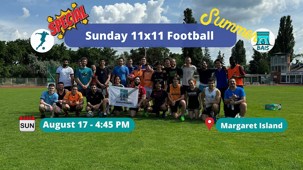 4:45 PM Sunday 11x11 Football - BAIS, 17 August | Event in Budapest | AllEvents