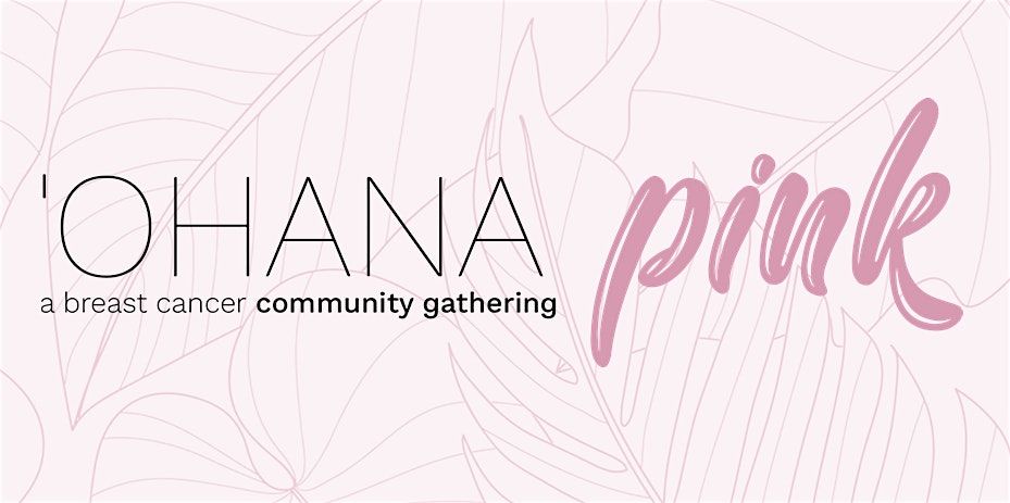 Susan C. Hirano Cancer C.A.R.E. Community:  ‘Ohana Pink, 4 October | Event in Honolulu | AllEvents