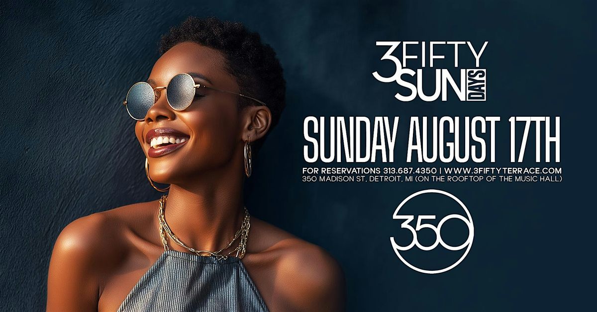 3Fifty Sundays on August 17 at 3Fifty Terrace! | Event in Detroit | AllEvents