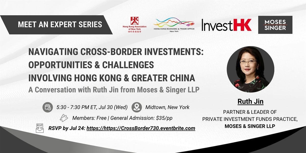 Navigating Cross-Border Investments: Opportunities&Challenges in HK&China, 30 July | Event in New York