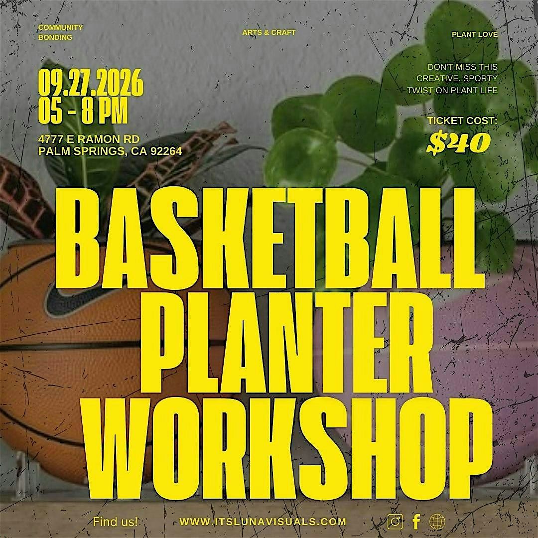 Basketball Planter Workshop - Palm Springs, 27 September | Event in Palm Springs | AllEvents