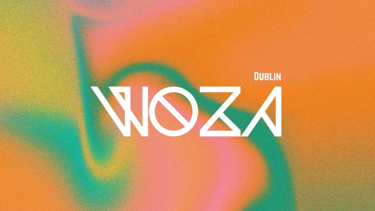WOZA DUBLIN [TICKETS OUT NOW]