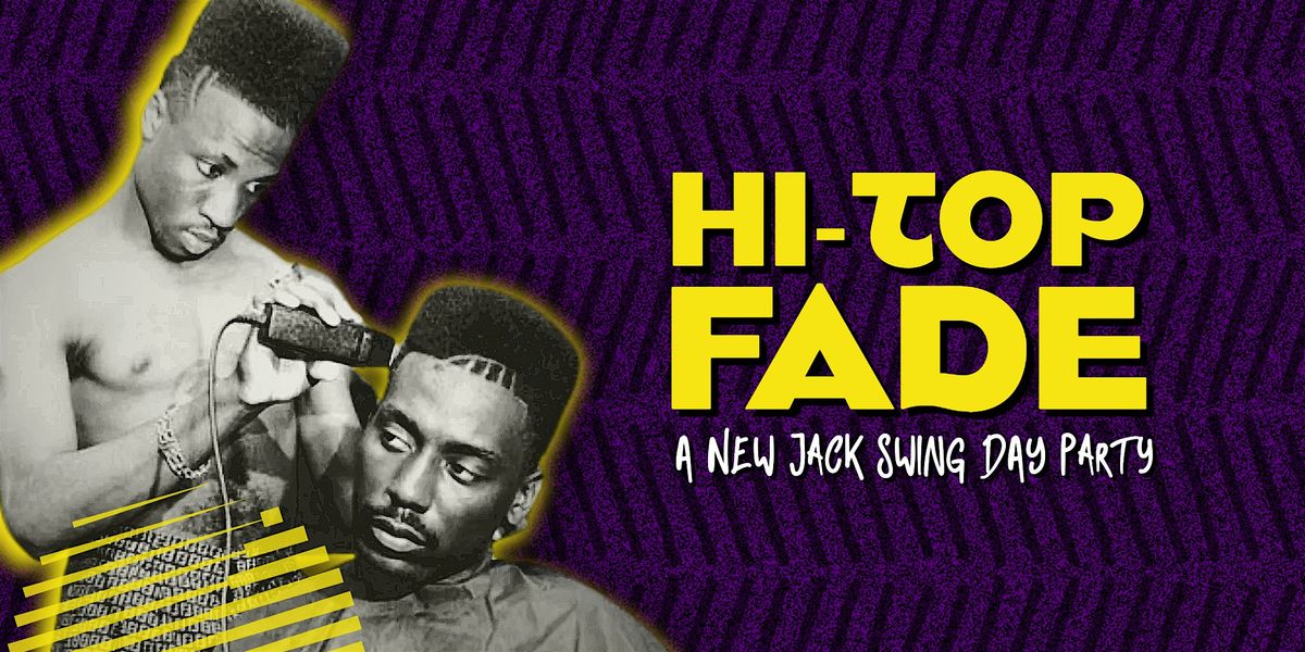 HI-TOP FADE: A New Jack Swing Day Party, 23 November | Event in Atlanta | AllEvents