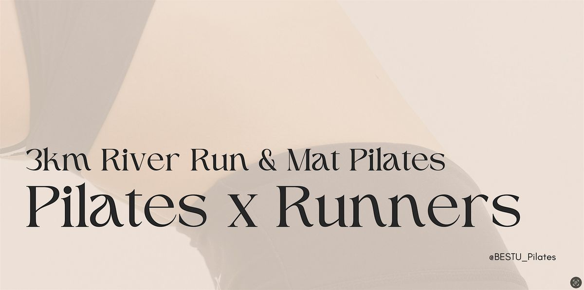 Pilates BESTU x Runners  - 3km River Run & Mat Pilates @ South Fulham, 30 August | Event in London | AllEvents