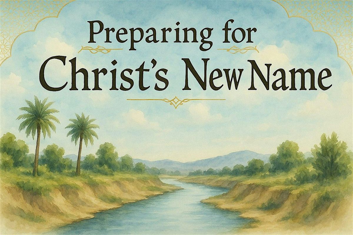 Preparing for Christ’s New Name, 14 November | Event in Eloy | AllEvents