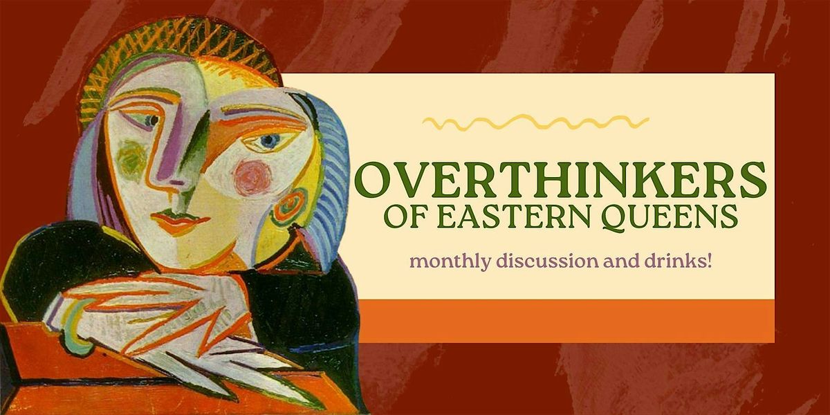 Overthinkers of Eastern Queens - Monthly Discussion, 15 October | Event in Queens | AllEvents