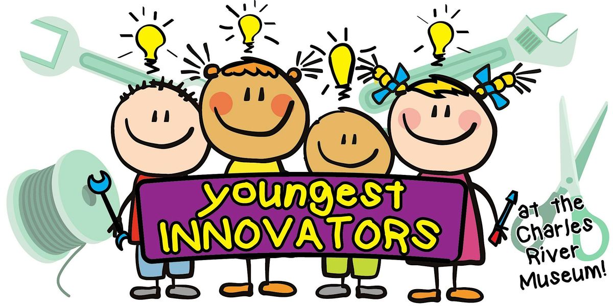 ‘Youngest Innovators’ Youth Activity at the Charles River Museum, 28 June | Event in Waltham | AllEvents