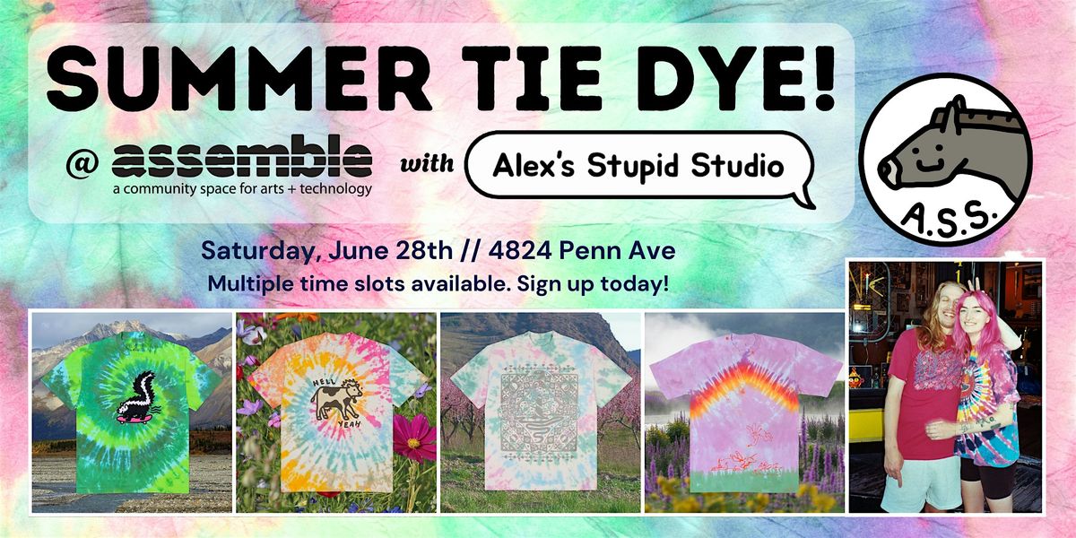 Summer Tie Dye @ Assemble with Alex's Stupid Studio!, 28 June | Event in Pittsburgh | AllEvents