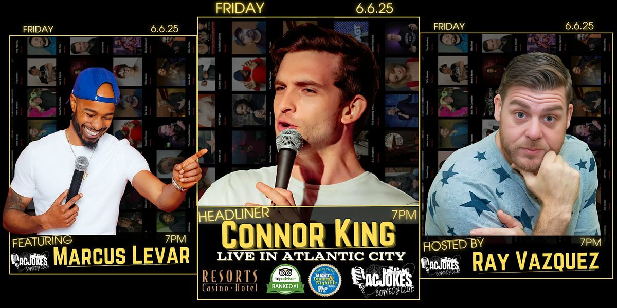 Live Stand Up Comedy | Connor King w/ Marcus LeVar and Ray Vazquez, 6 June | Event in Atlantic City | AllEvents