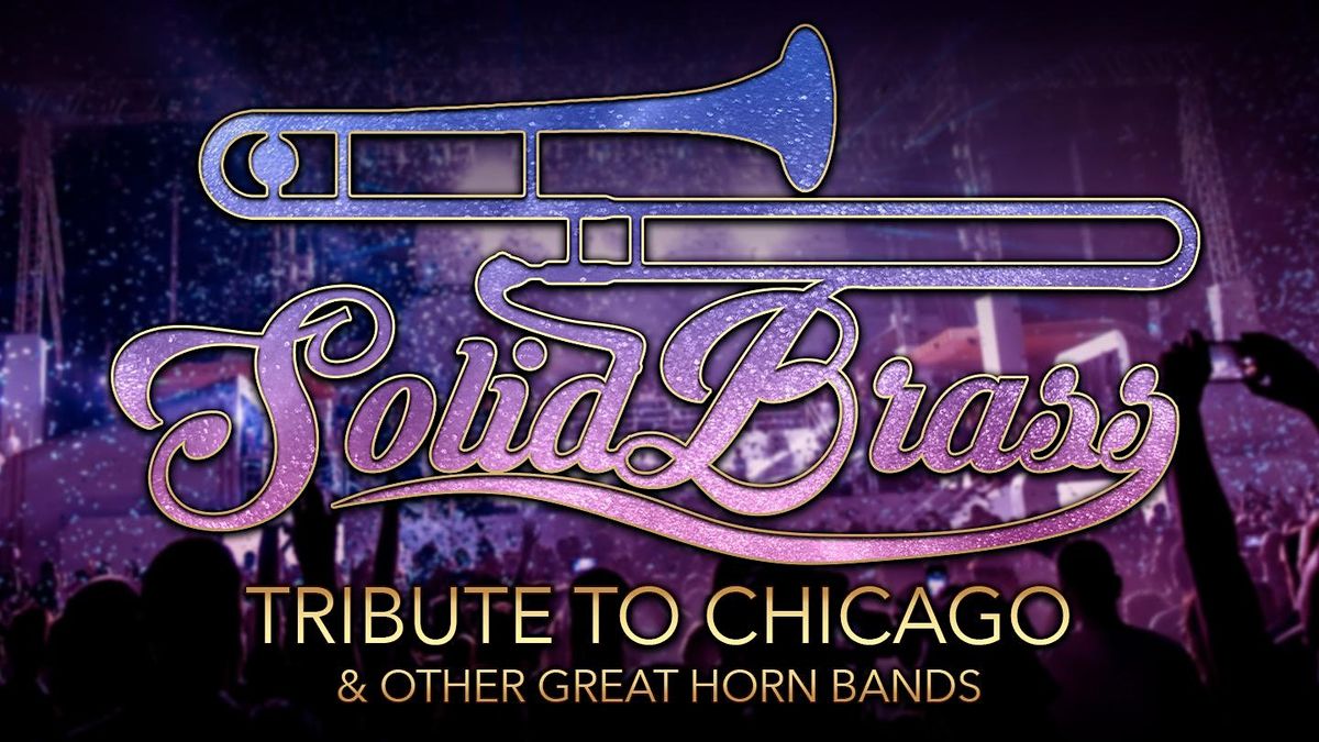 Solid Brass: Tribute to Chicago & Other Great Horn Bands from The 60s & 70s, 15 May | Event in Boca Raton