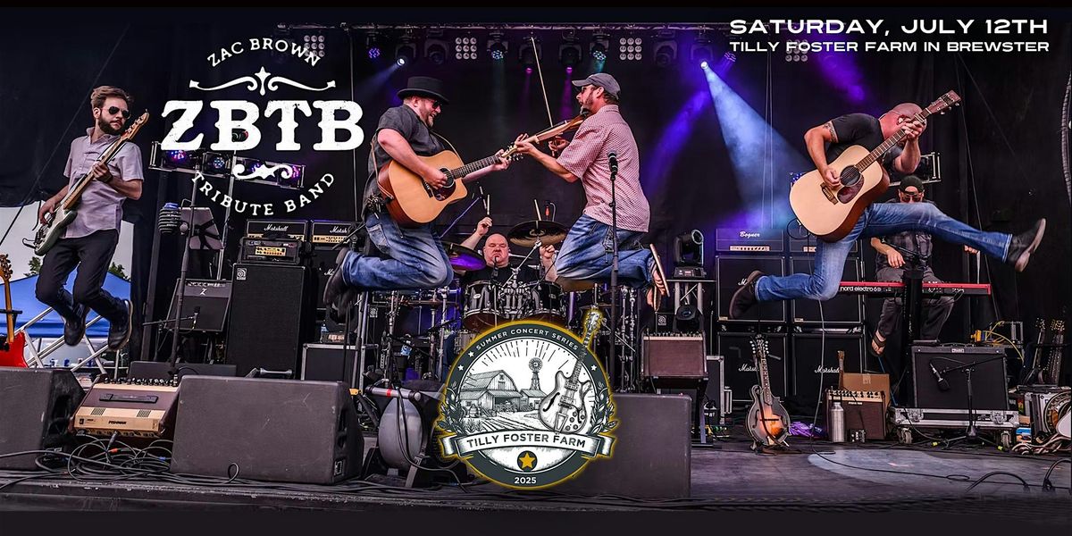 ZBTB - Zac Brown Tribute LIVE on Tilly Foster Farm, 12 July | Event in Brewster | AllEvents