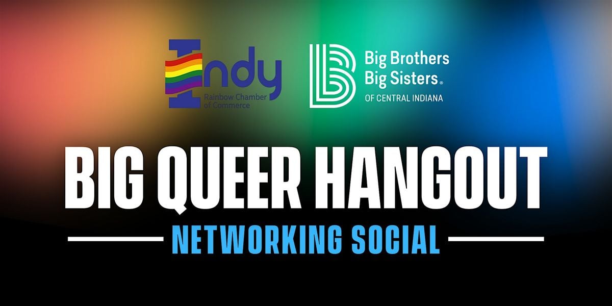 Big Queer Hangout - Networking Social with the Indy Rainbow Chamber, 4 September | Event in Indianapolis | AllEvents