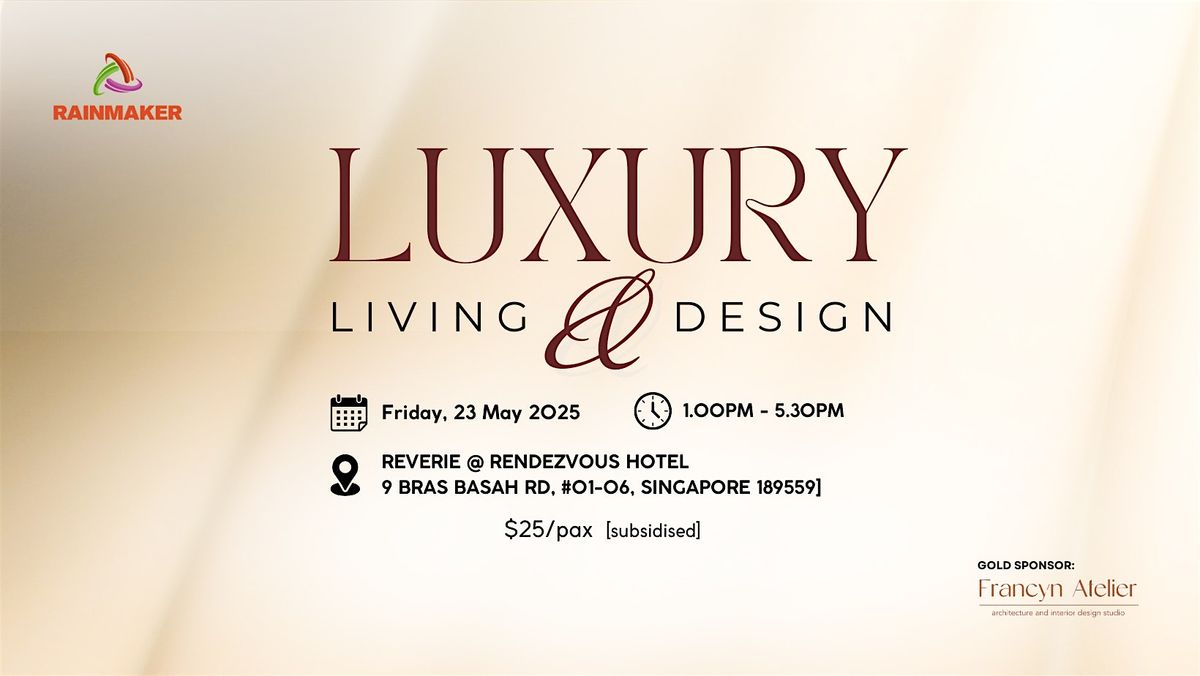 Rainmaker May 2025 Corporate Event: Luxury Living & Design, 23 May | Event in Singapore | AllEvents