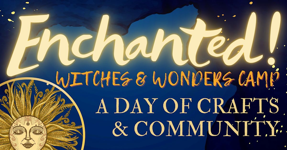Enchanted! Witches & Wonders Camp | Maumelle, AR, 26 July | Event in North Little Rock | AllEvents