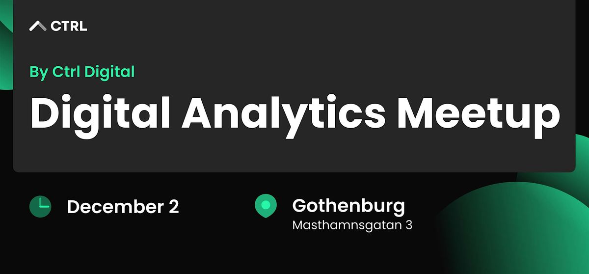 Digital Analytics Meetup by Ctrl Digital (Gothenburg), 2 December | Event in Olivedal | AllEvents
