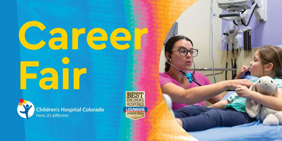 Childrens Hospital Colorado Career Fair, Children's Hospital Colorado