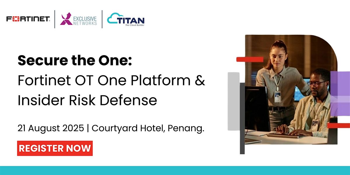 Secure the Core: Fortinet OT One Platform & Insider Risk Defense, 21 August | Event in George Town | AllEvents