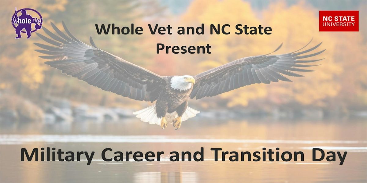 Whole Vet & NC State Military Career Transition Day, 18 September | Event in Raleigh | AllEvents