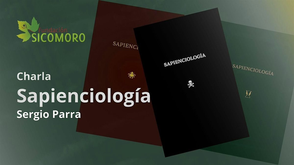 Encuentro con Sergio Parra, autor de Sapienciología