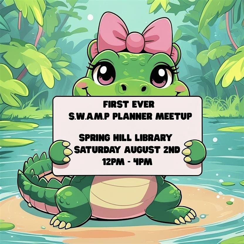 FIRST EVER S.W.A.M.P PLANNER MEETUP, 2 August | Event in Spring Hill | AllEvents