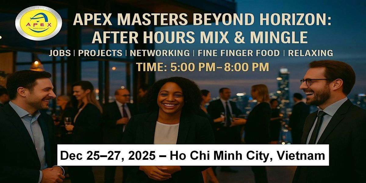 Apex Meet-ups Cooperation • Jobs • Networking in Ho Chi Minh City, Vietnam, 25 December | Event in Ho Chi Minh City