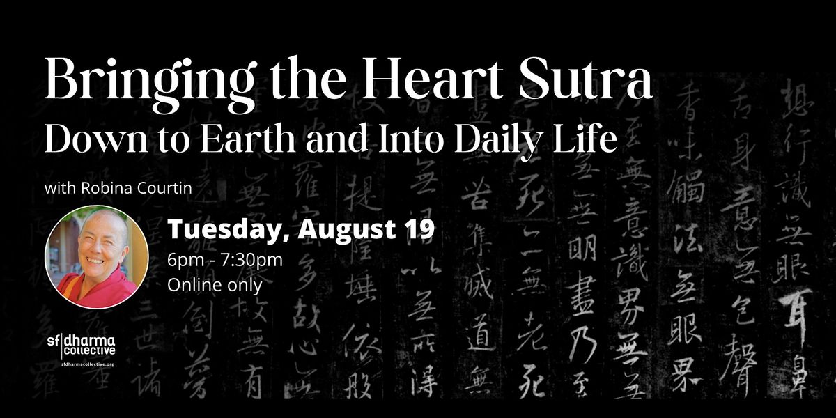 Bringing the Heart Sutra Down to Earth and Into Daily Life, 19 August | Event in San Francisco | AllEvents