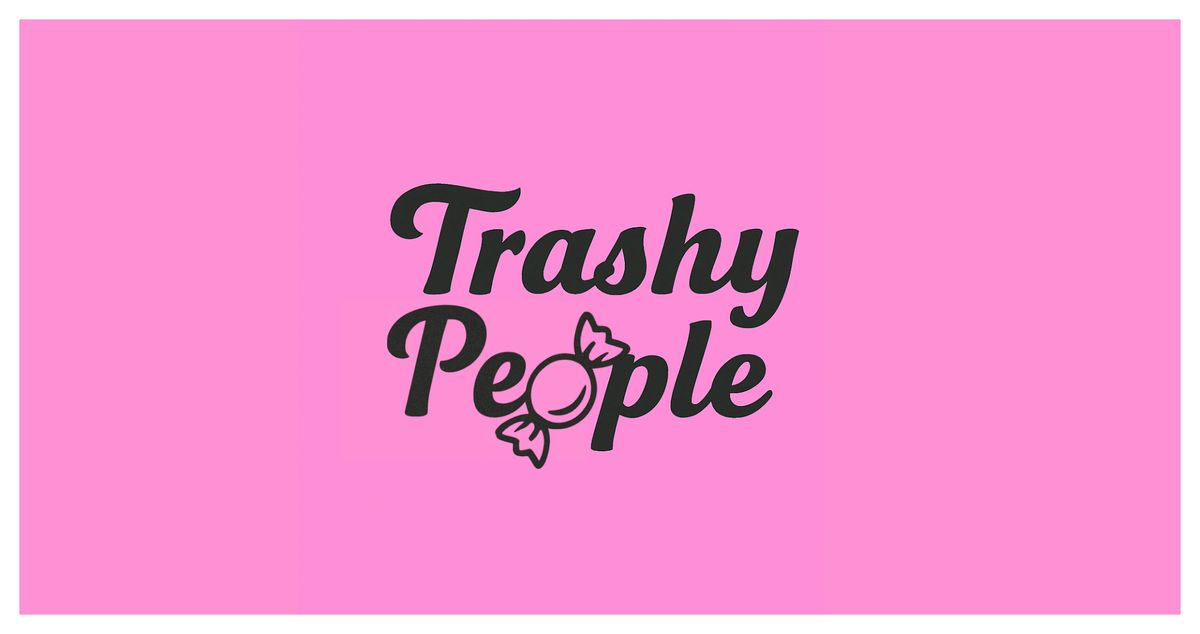 Trashy People Unite! - A Trashy Lady Event, 17 August | Event in Montréal | AllEvents