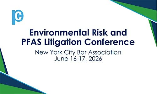 Materials Only- 2026 Environmental Risk and PFAS Litigation Conference, 16 June | Event in New York | AllEvents