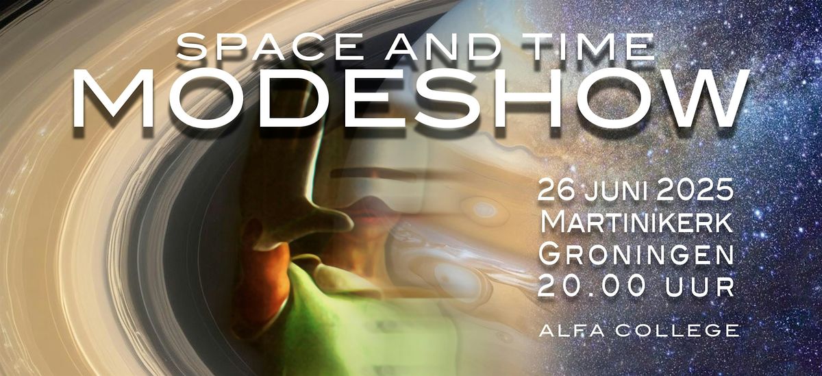 Modeshow, Space and Time, 26 June | Event in Groningen | AllEvents