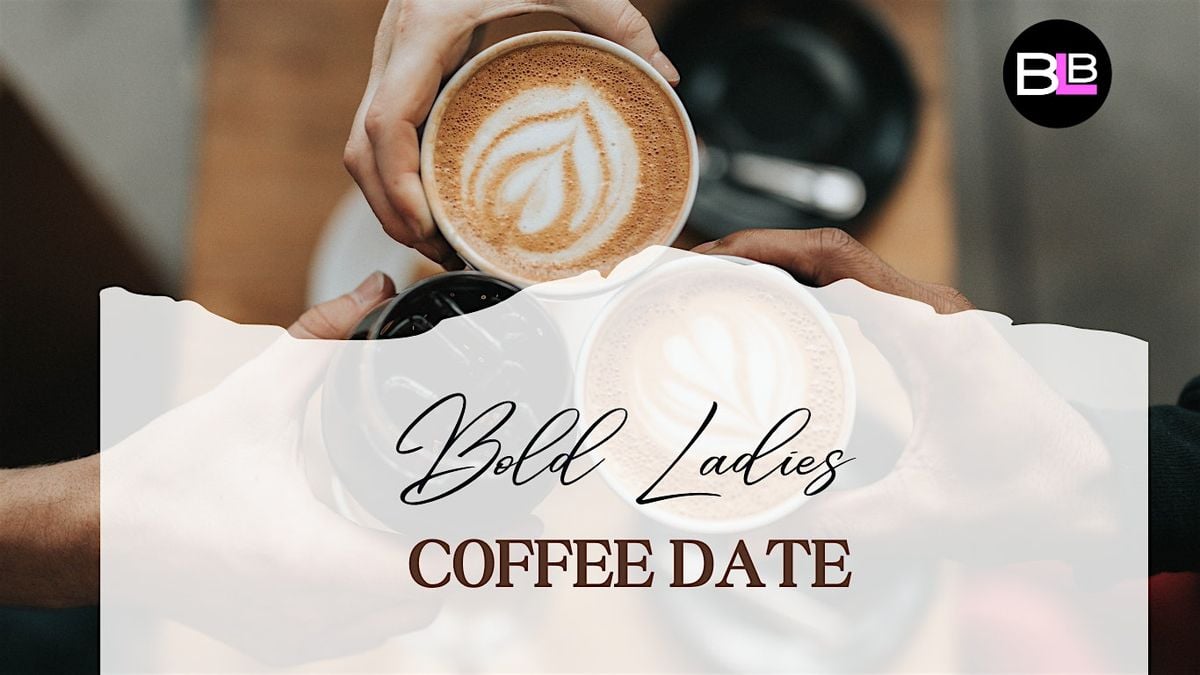 ☕ Coffee, Conversation & Connection with Bold Ladies of Marion!, 26 August | Event in Ocala | AllEvents