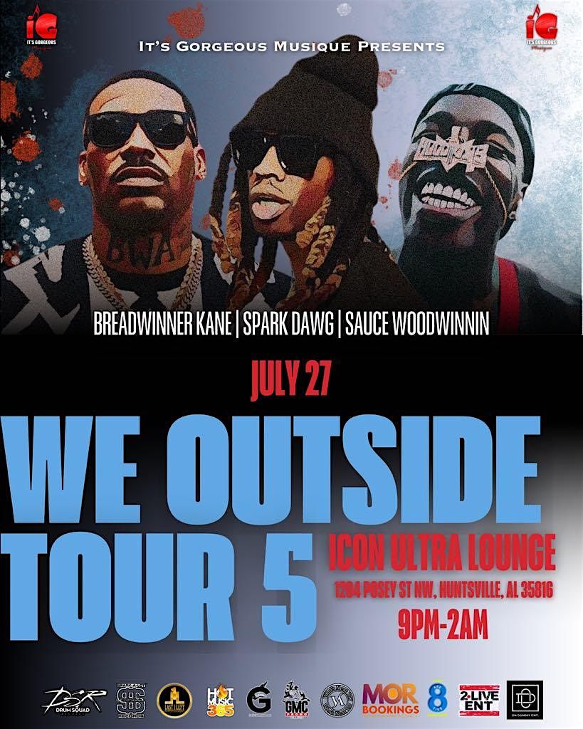 We Outside Tour Pt. 5 : Breadwinner Kane & Spark Dawg & Sauce WoodWinnin, 27 July | Event in Huntsville