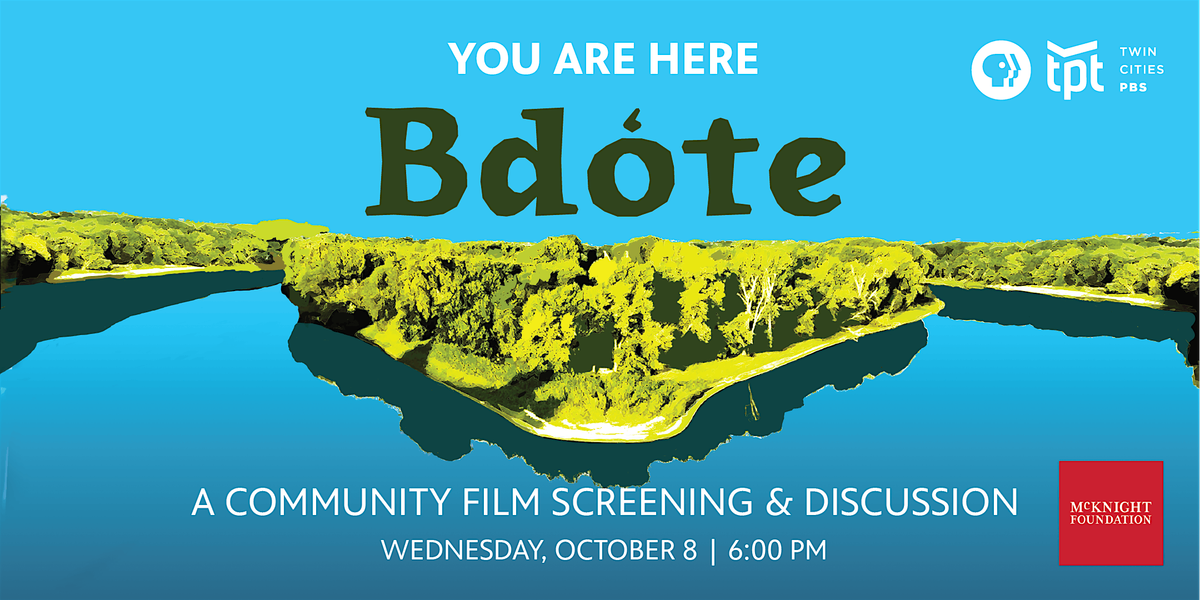 You Are Here: Bdote – A Community Film Screening & Discussion, 8 October | Event in Minneapolis | AllEvents