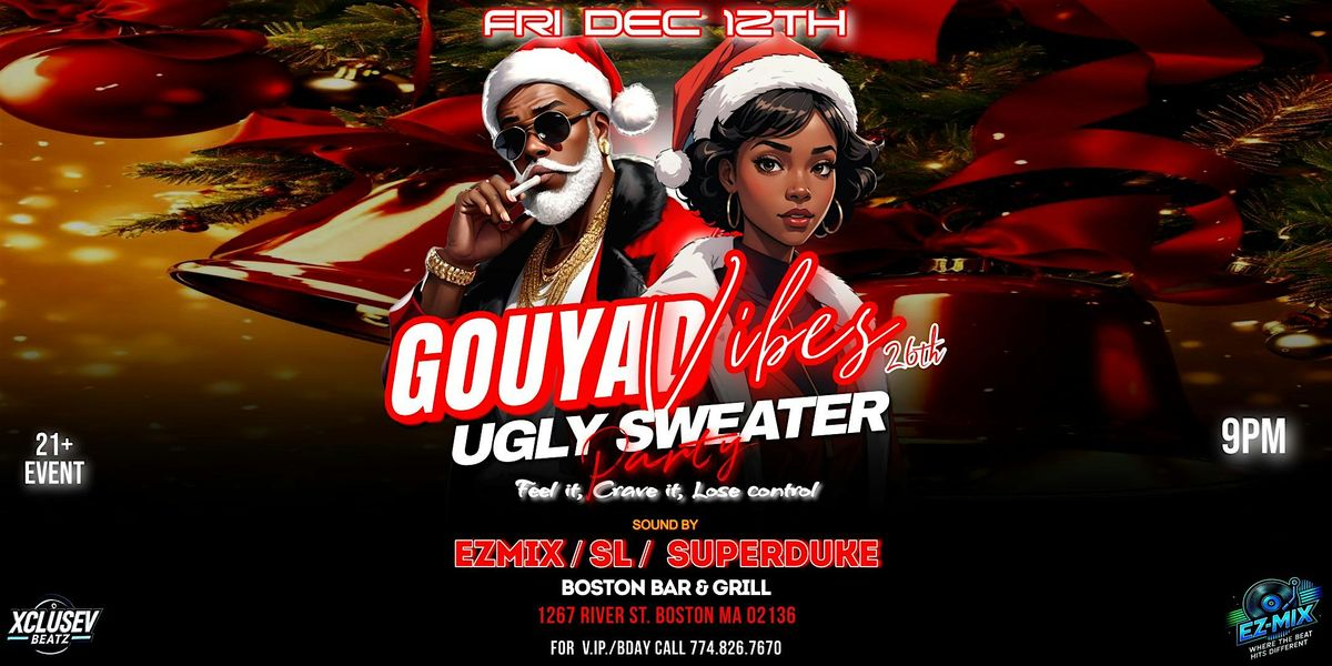 GOUYAD VIBES 26th 'UGLY SWEATER PARTY", 12 December | Event in Boston | AllEvents