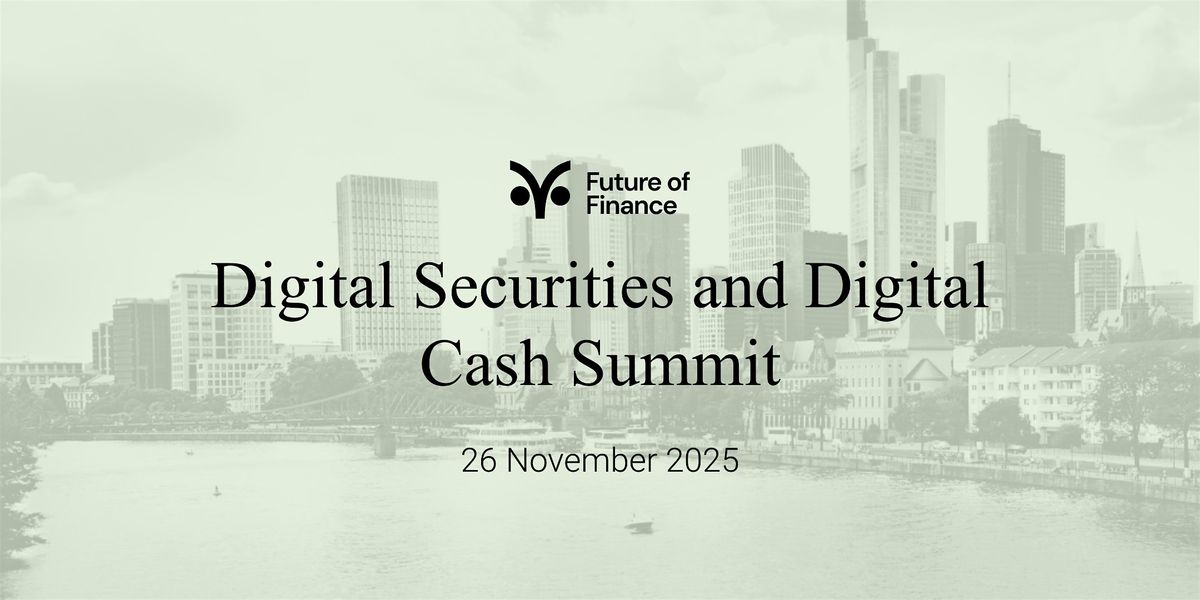 Digital Securities and Digital Cash Summit, 26 November | Event in Frankfurt am Main | AllEvents