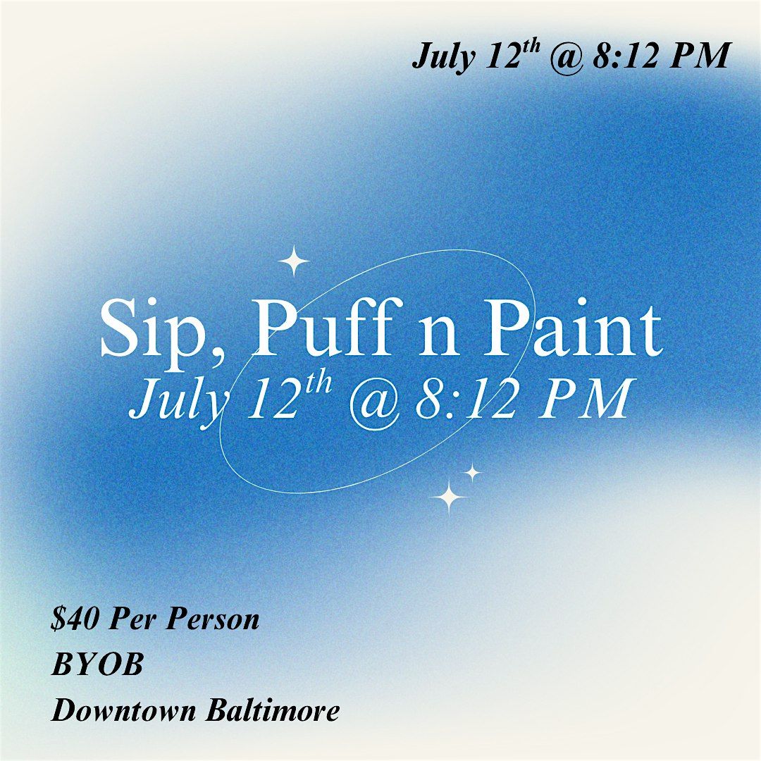 Sip, Puff n Paint @ Baltimore's BEST Art Gallery!, 12 July | Event in Baltimore | AllEvents