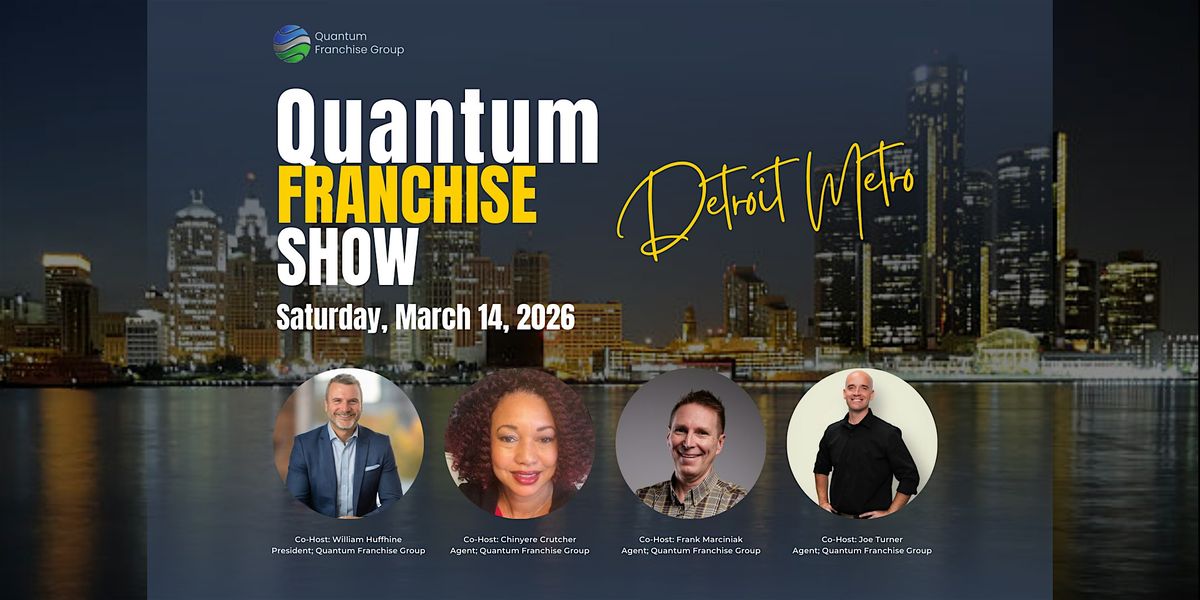 The Quantum Franchise Show; Finding Freedom Through Business Ownership, 14 March | Event in Rochester Hills