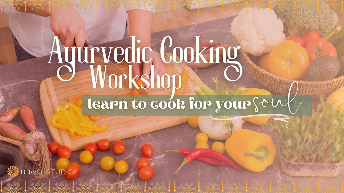 Ayurveda Cooking Workshop | learn to cook for your SOUL, 3 August | Event in Seattle | AllEvents