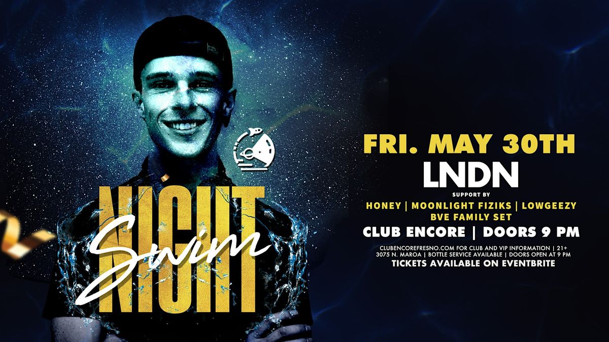 Bon Voyage Entertainment Presents: Night Swim with Lndn, 30 May | Event in Fresno | AllEvents