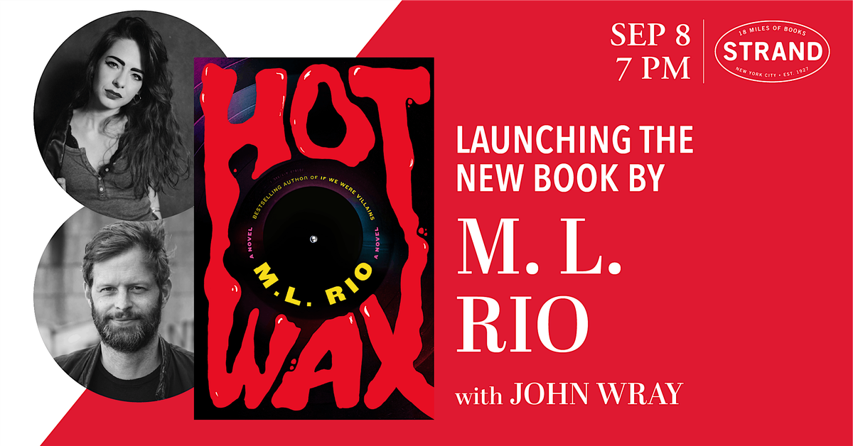 M.L. Rio + John Wray: Hot Wax, 8 September | Event in New York | AllEvents